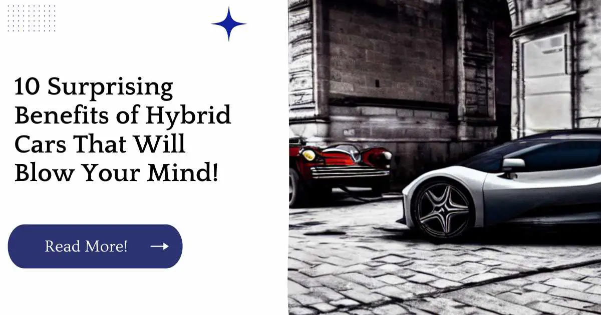 10 Surprising Benefits of Hybrid Cars That Will Blow Your Mind!