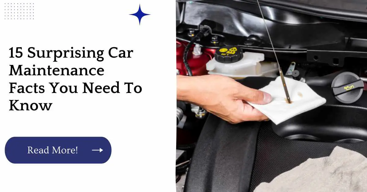 15 Surprising Car Maintenance Facts You Need To Know