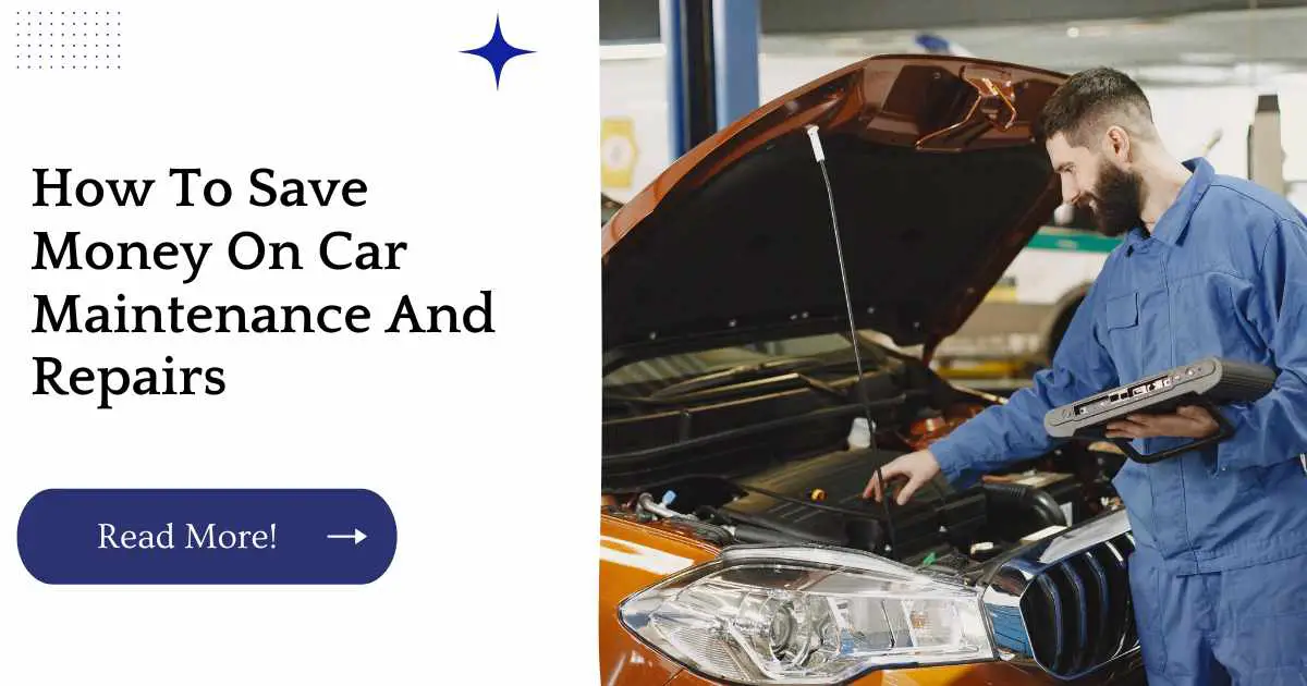 How To Save Money On Car Maintenance And Repairs