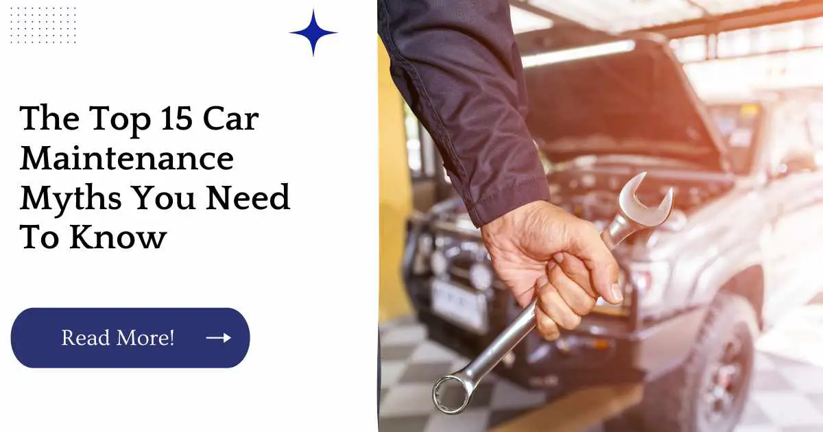 The Top 15 Car Maintenance Myths You Need To Know