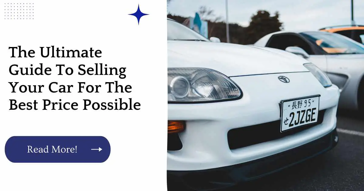 The Ultimate Guide To Selling Your Car For The Best Price Possible